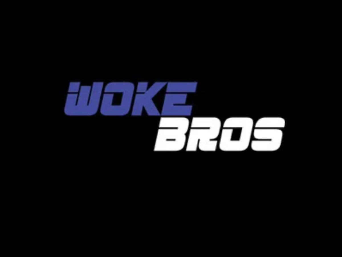 Woke Bros.